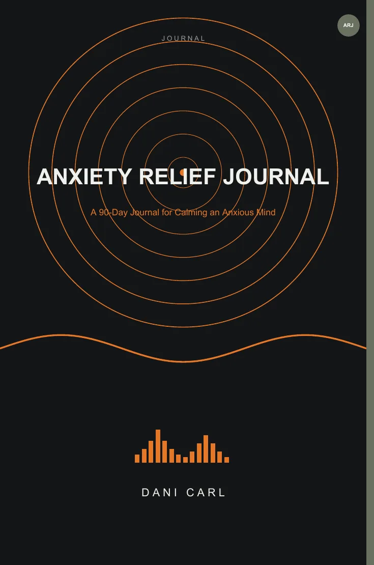 Anxiety Relief Journal by Dani Carl — cover